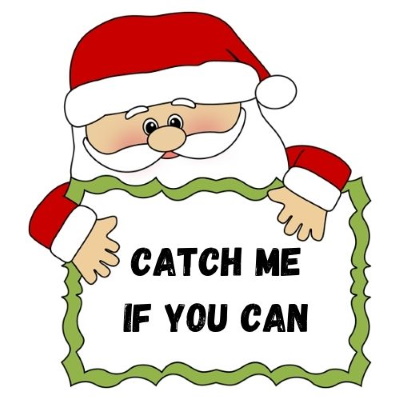 Santa holding a sign that says 'catch me if you can'