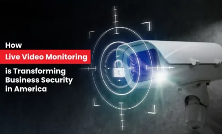How Live Video Monitoring is Transforming Business Security in America